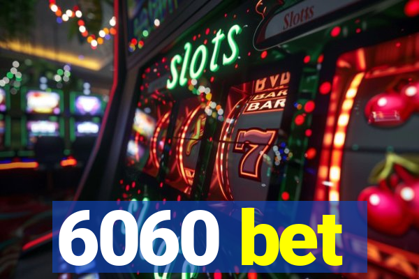 6060 bet